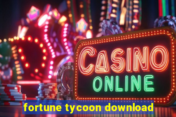 fortune tycoon download